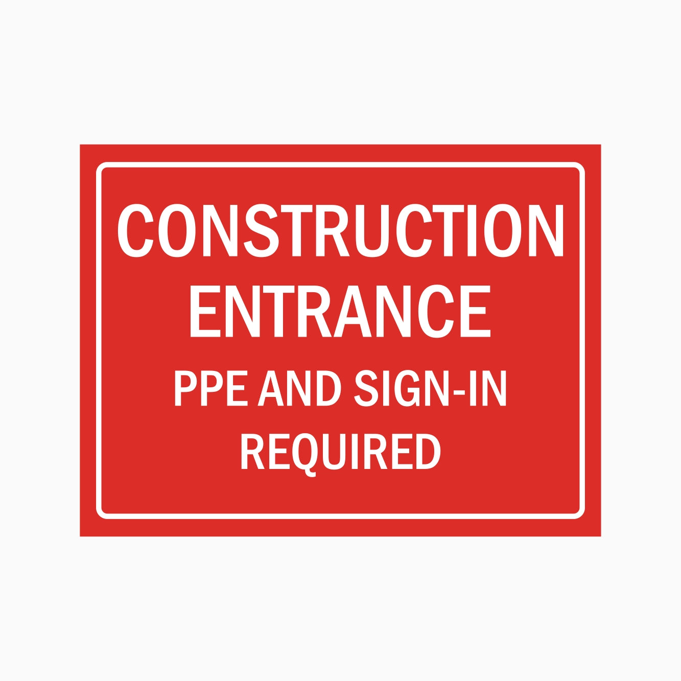 CONSTRUCTION ENTRANCE PPE AND SIGN-IN REQUIRED SIGN