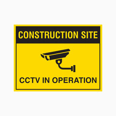 CONSTRUCTION SITE CCTV IN OPERATION SIGN