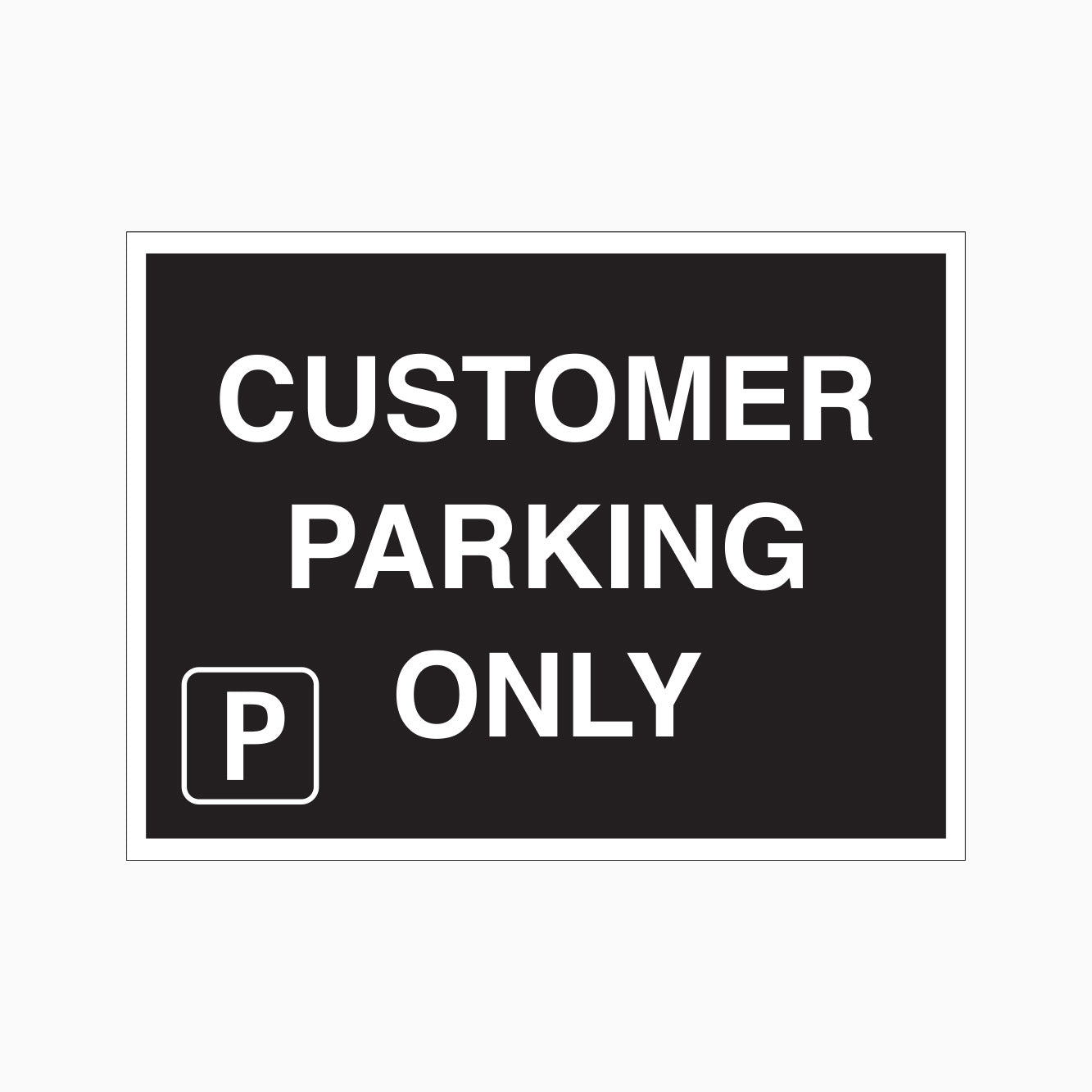 CUSTOMER PARKING ONLY SIGN