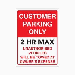 CUSTOMER PARKING ONLY 2HR MAX SIGN