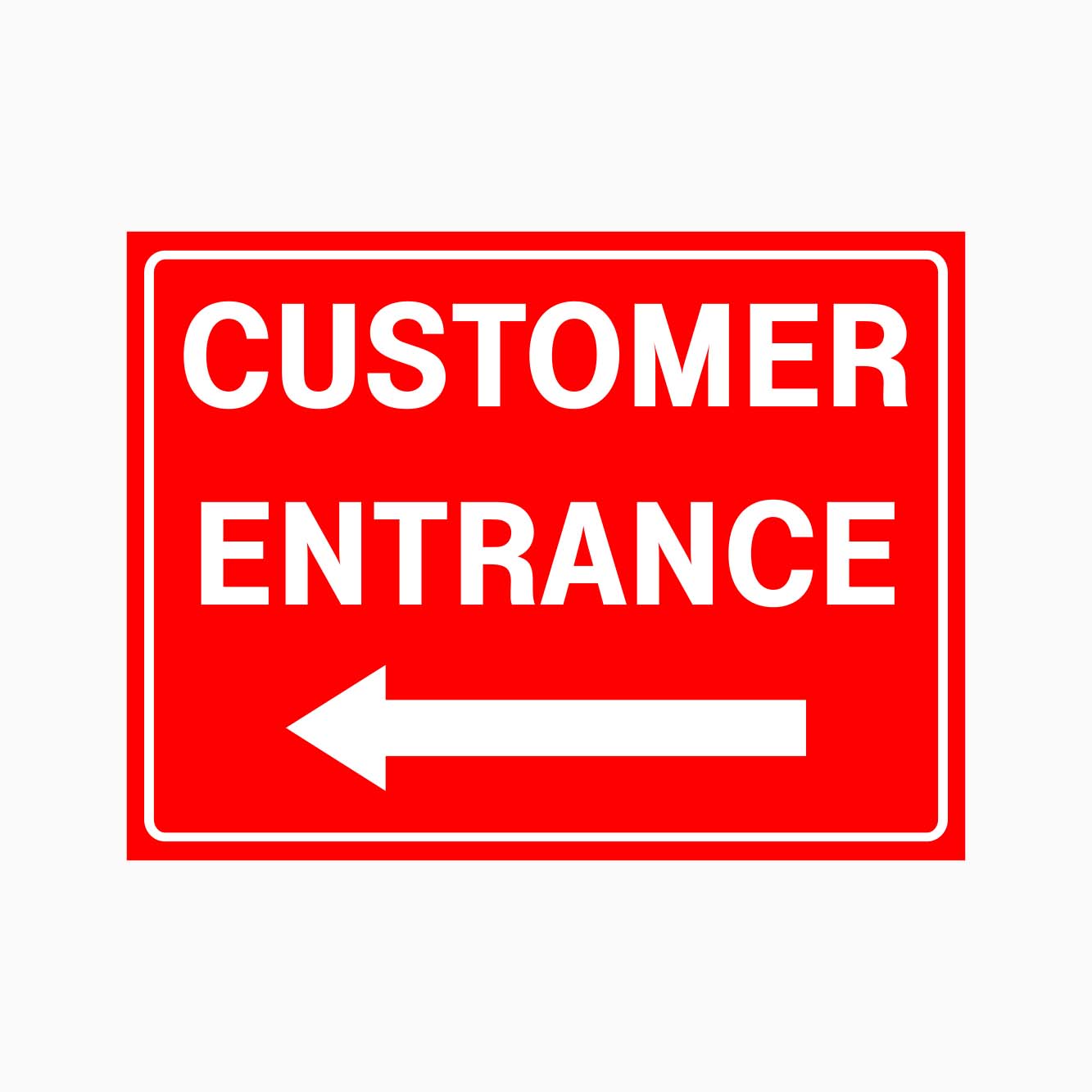 CUSTOMER ENTRANCE SIGN - Left Arrow - GET SIGNS