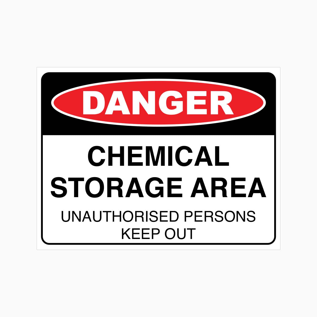 DANGER CHEMICAL STORAGE AREA UNAUTHORISED PERSONS KEEP OUT SIGN