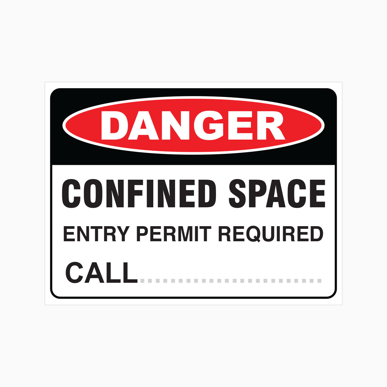 DANGER CONFINED SPACE ENTRY PERMIT REQUIRED CALL WITH CUSTOM NUMBER GET SIGNS