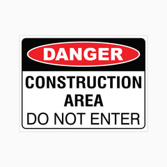 DANGER CONSTRUCTION AREA - DO NO ENTER SIGN
