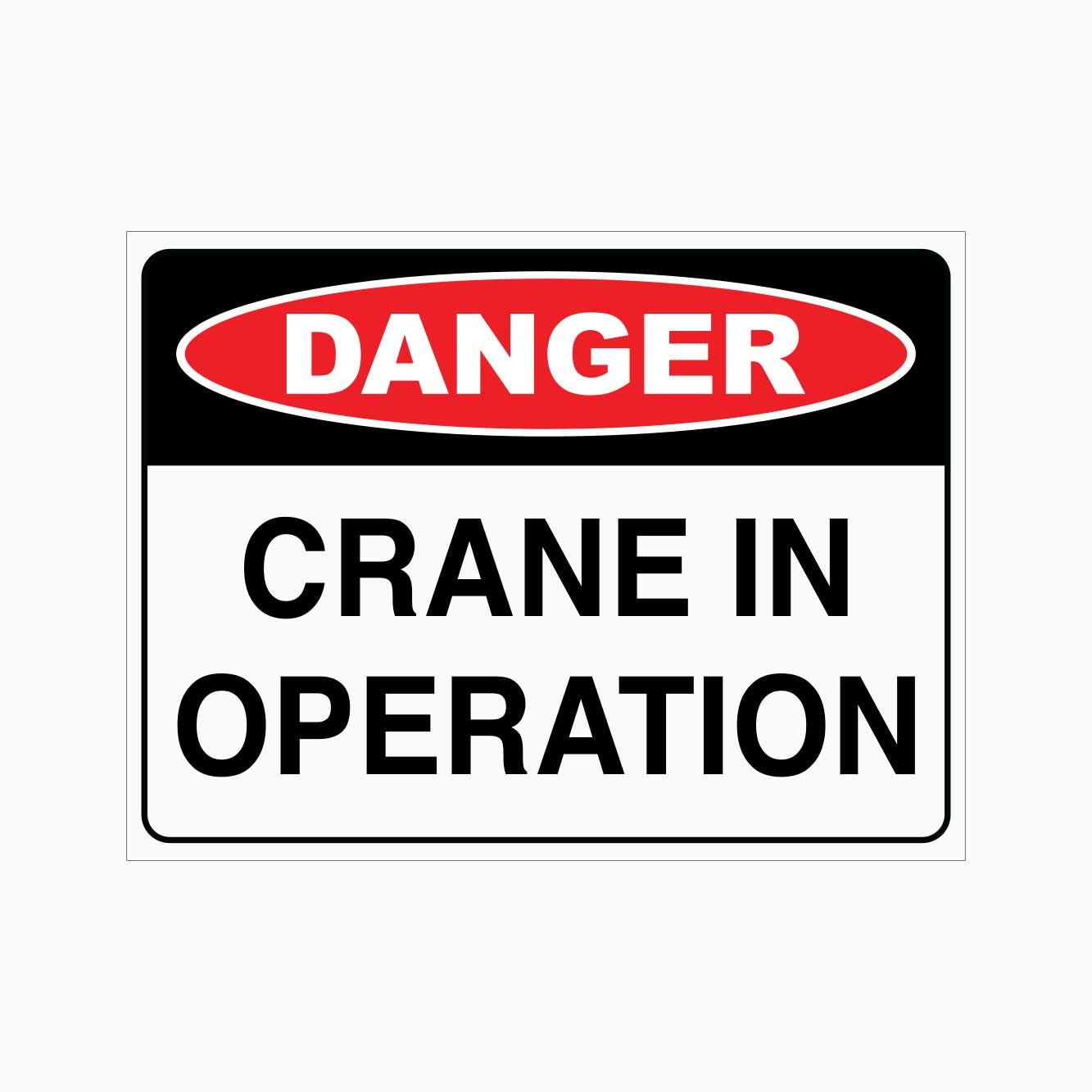 DANGER CRANE IN OPERATION SIGN - GET SIGNS