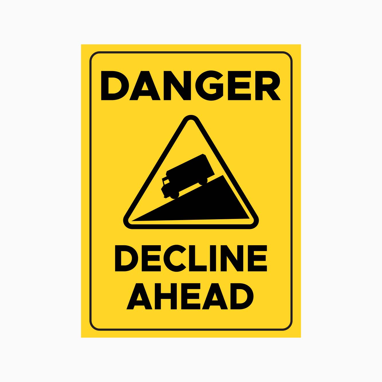 DANGER DECLINE AHEAD SIGN - GET SIGNS