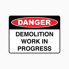 DANGER DEMOLITION WORK IN PROGRESS SIGN