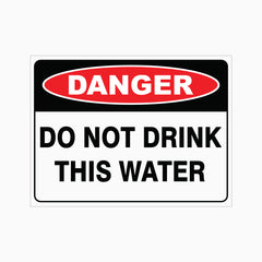 DANGER DO NOT DRINK THIS WATER SIGN