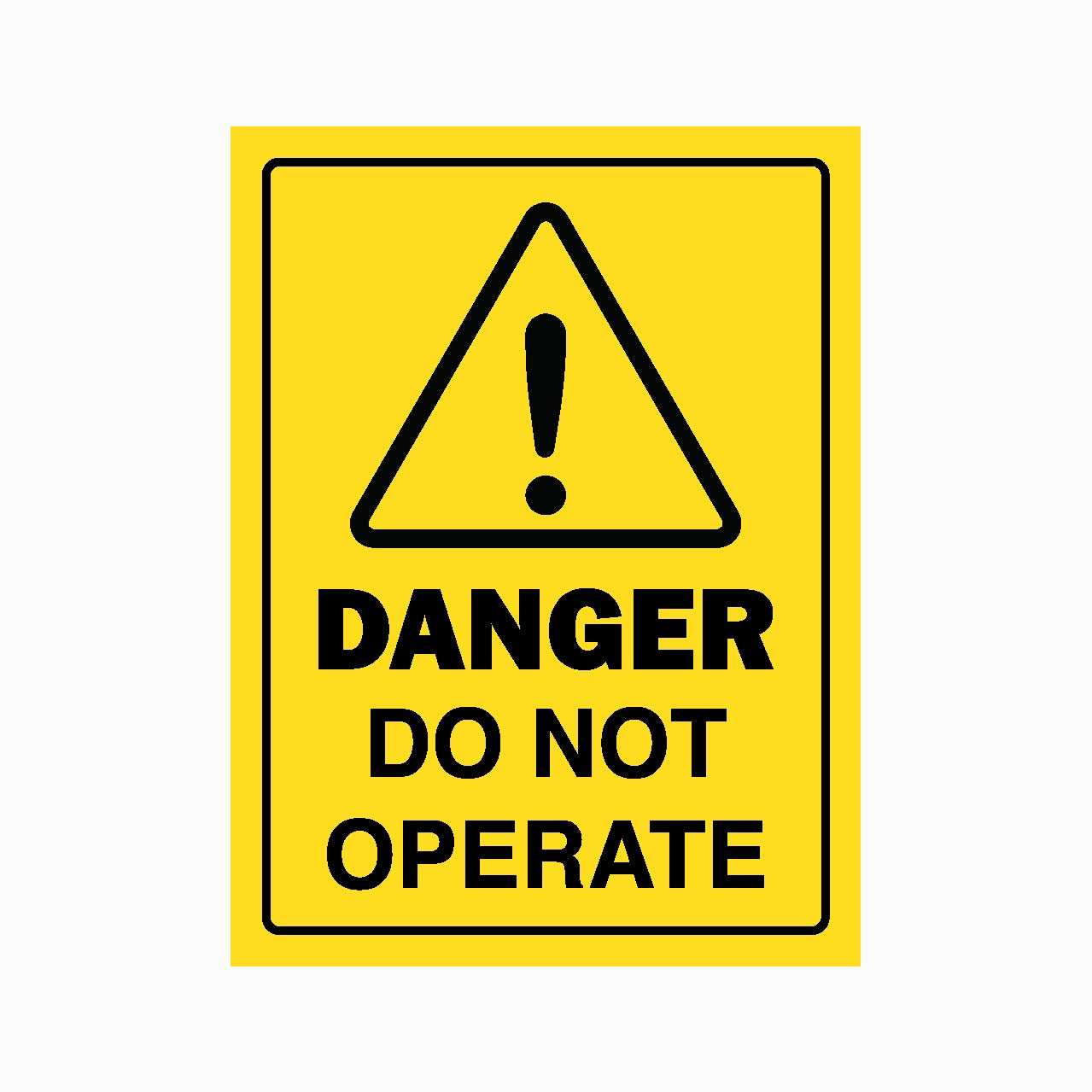 Warning sign with 'Danger Do Not Operate' text on a yellow background