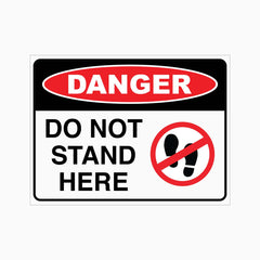 DANGER DO NOT STAND HERE SIGN