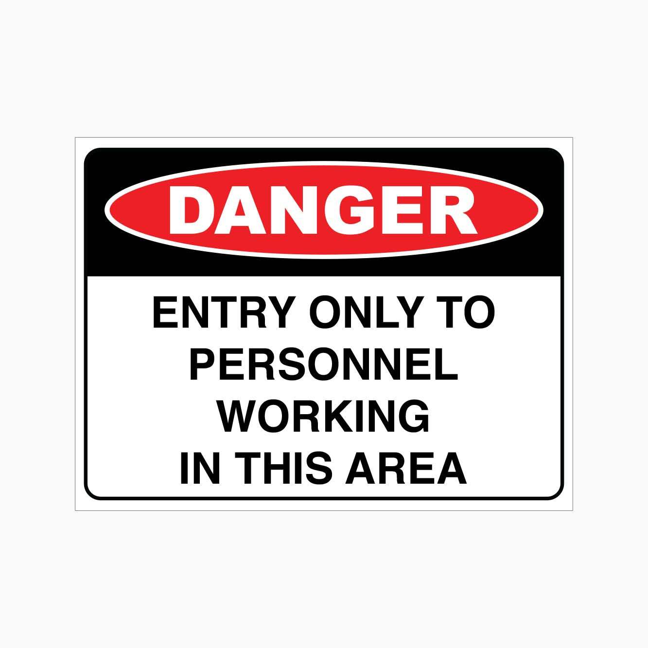 DANGER ENTRY ONLY TO PERSONNEL WORKING IN THIS AREA SIGN - GET SIGNS