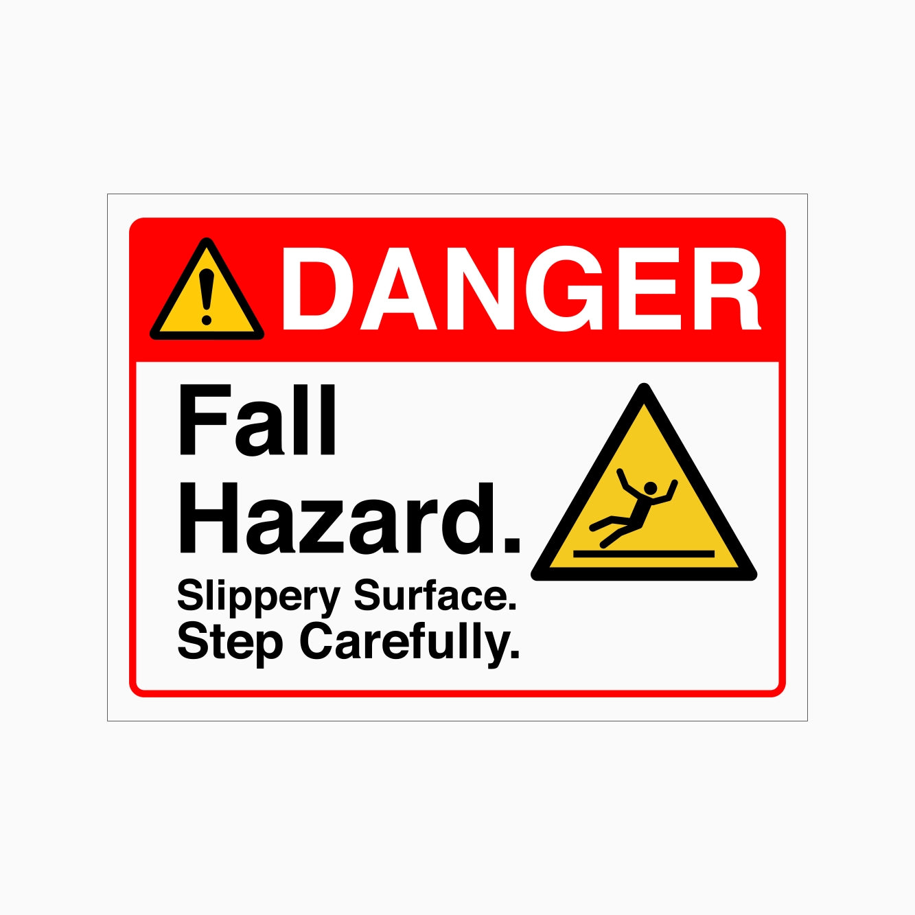 DANGER FALL HAZARD SLIPPERY SURFACE STEP CAREFULLY SIGN