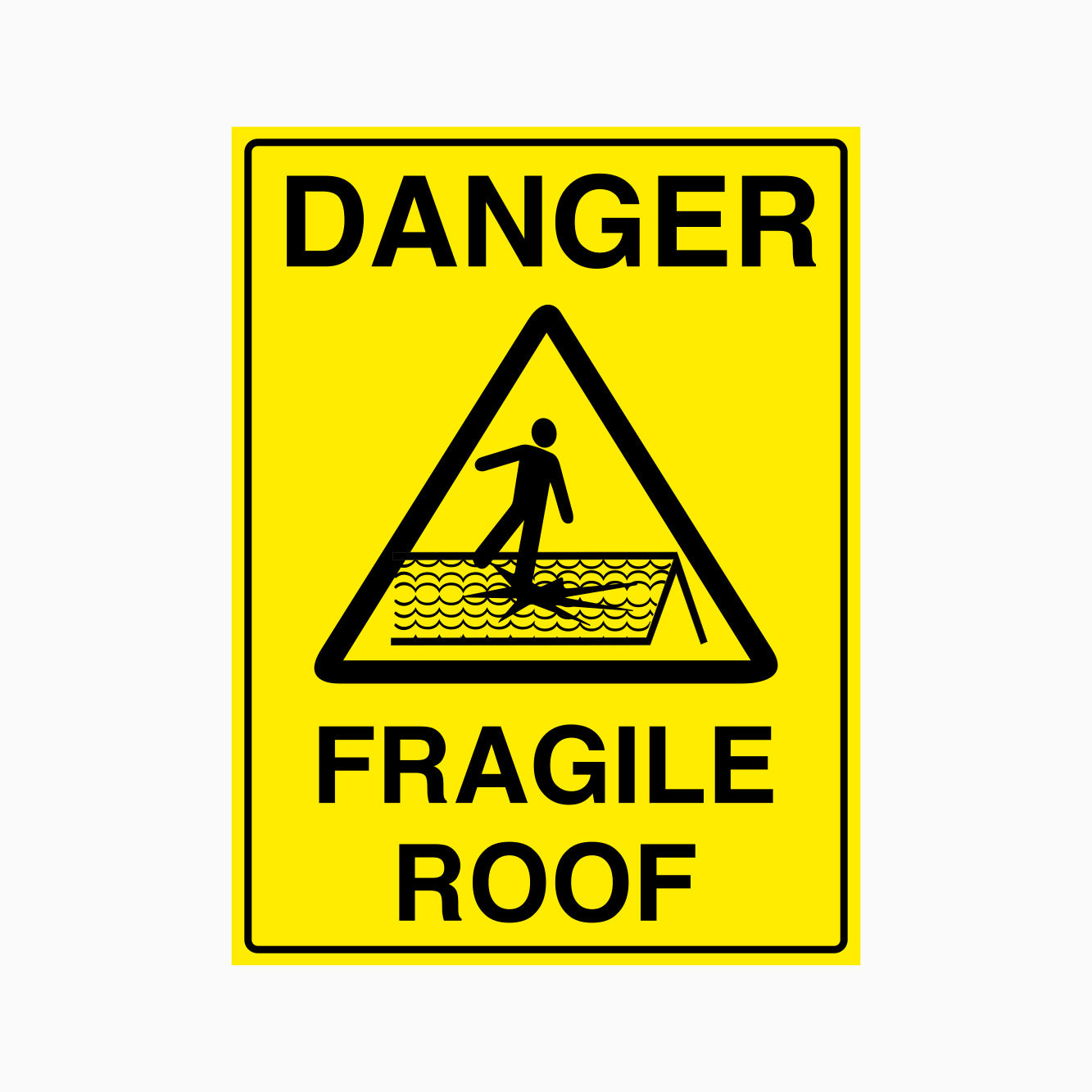 DANGER FRAGILE ROOF SIGN – Get signs