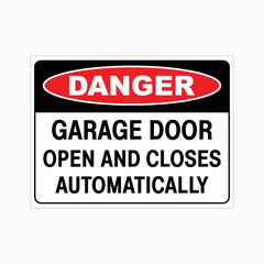 DANGER GARAGE DOOR OPEN AND CLOSES AUTOMATICALLY SIGN