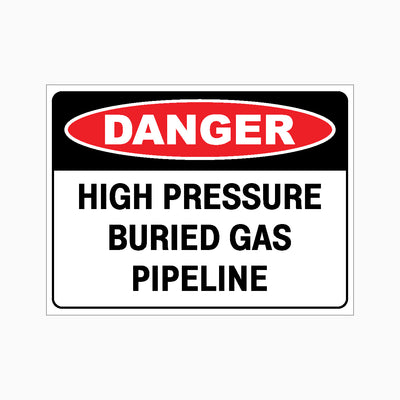 DANGER HIGH PRESSURE BURIED GAS PIPELINE SIGN