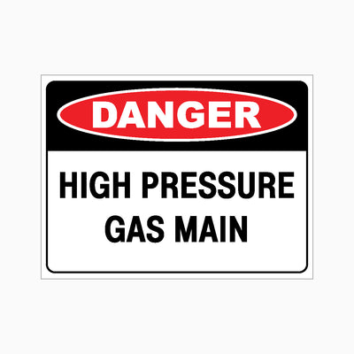 DANGER HIGH PRESSURE GAS MAIN SIGN