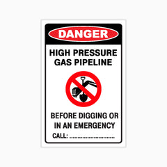 DANGER HIGH PRESSURE GAS PIPELINE BEFORE DIGGING OR IN AN EMERGENCY CALL:  SIGN