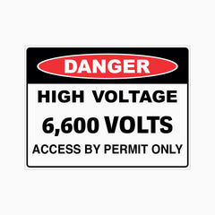 DANGER HIGH VOLTAGE 6600 VOLTS ACCESS BY PERMIT ONLY SIGN