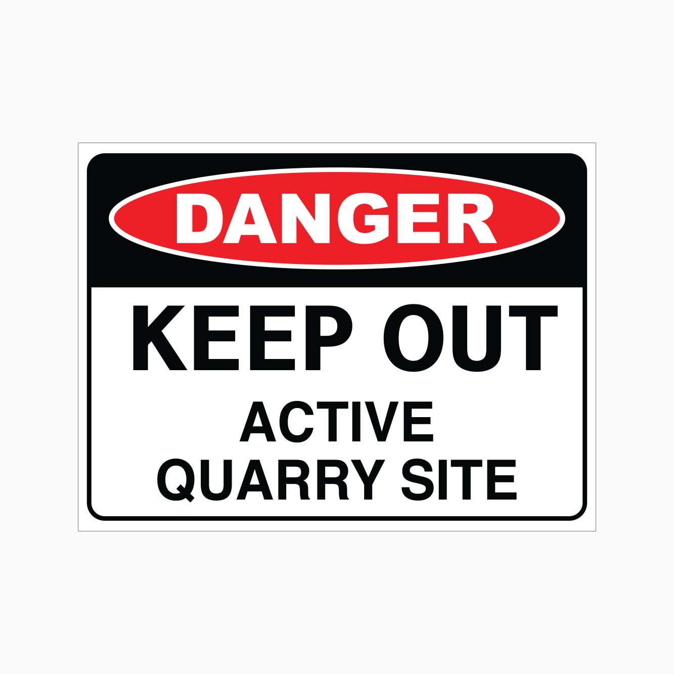 DANGER KEEP OUT ACTIVE QUARRY SITE SIGN - GET SIGNS