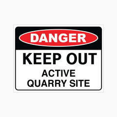 DANGER KEEP OUT ACTIVE QUARRY SITE SIGN