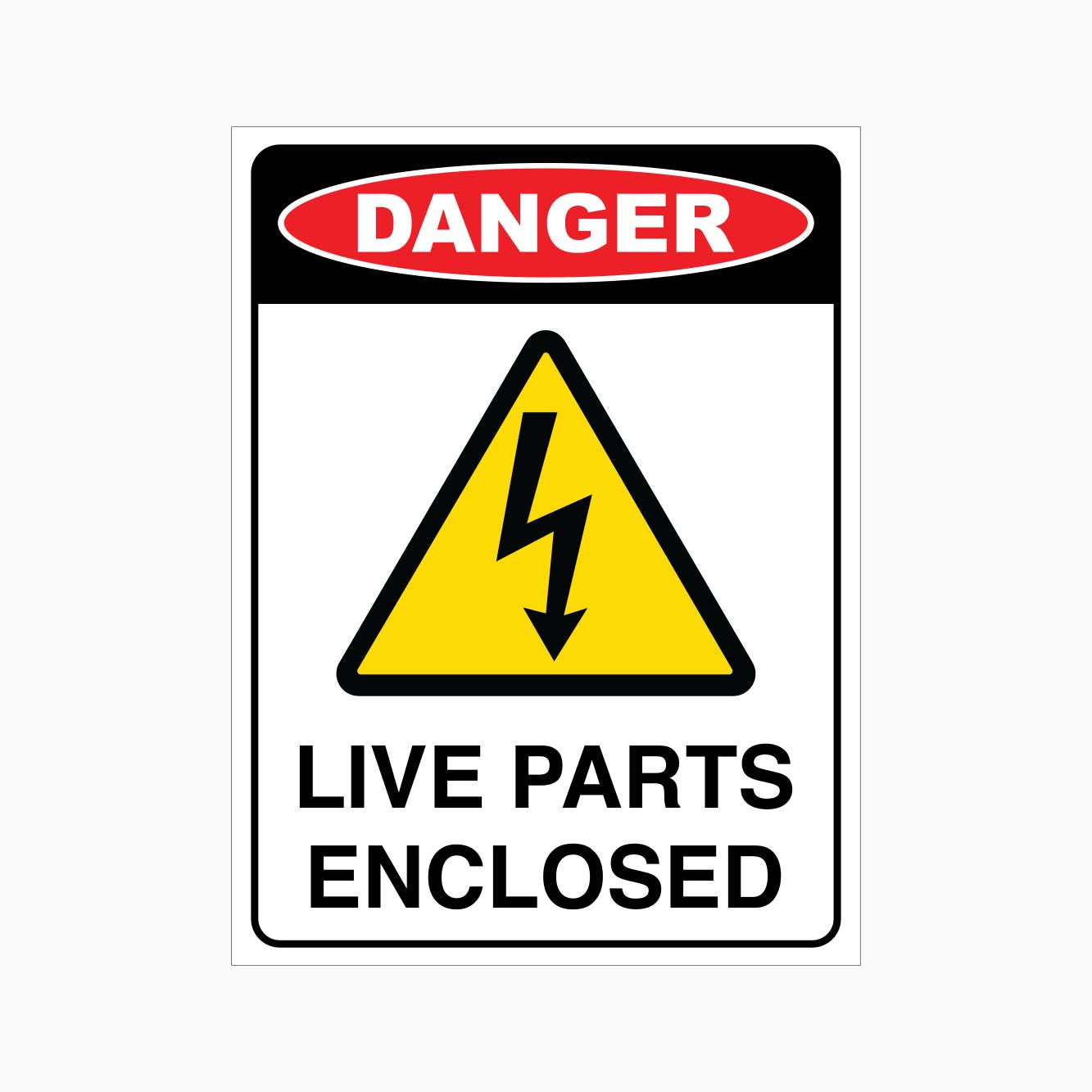 DANGER LIVE PARTS ENCLOSED SIGN – Get signs