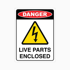 DANGER LIVE PARTS ENCLOSED SIGN