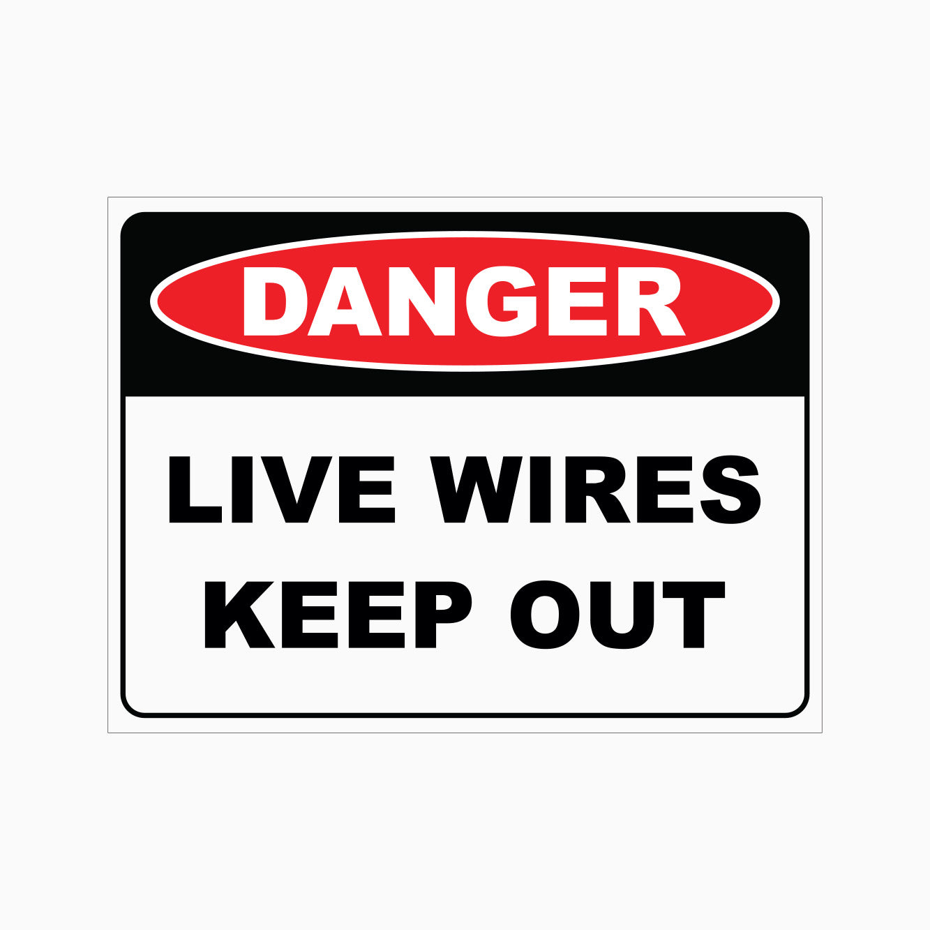 DANGER LIVE WIRES KEEP OUT SIGN