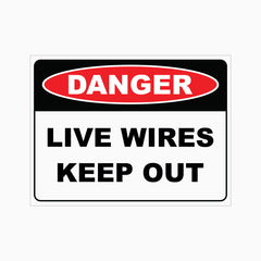 DANGER LIVE WIRES KEEP OUT SIGN