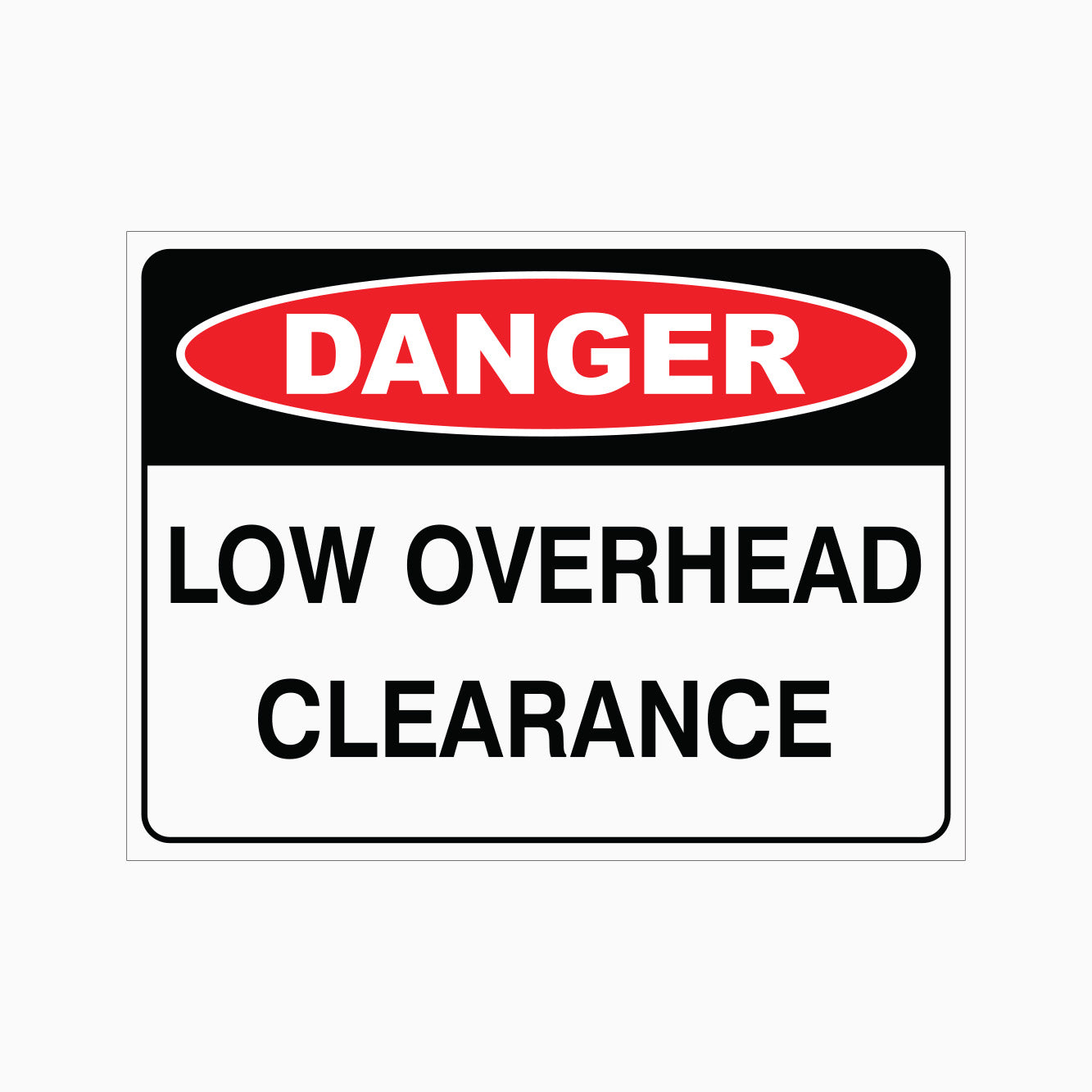 DANGER LOW OVERHEAD CLEARANCE SIGN - GET SIGNS