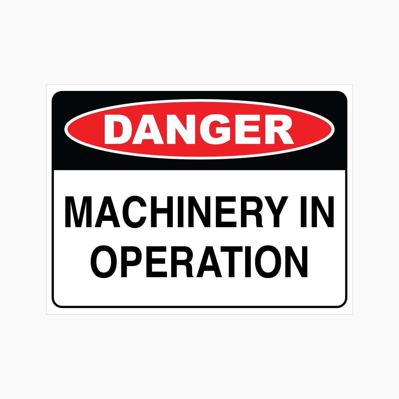 DANGER MACHINERY IN OPERATION SIGN – Get signs