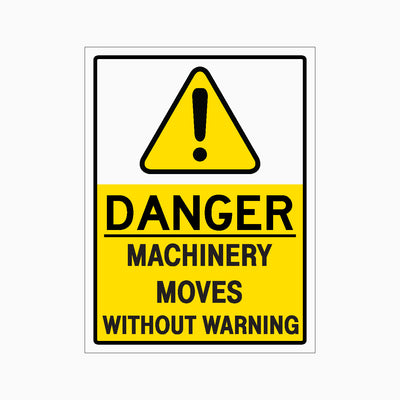 DANGER MACHINERY MOVES WITHOUT WARNING SIGN
