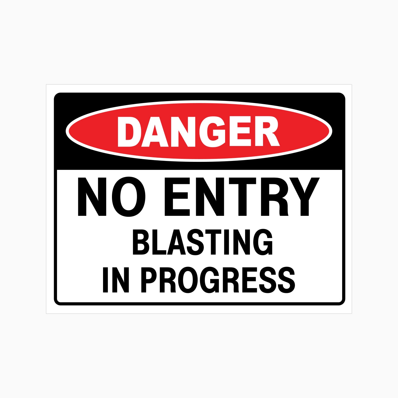 DANGER NO ENTRY BLASTING IN PROGRESS SIGN