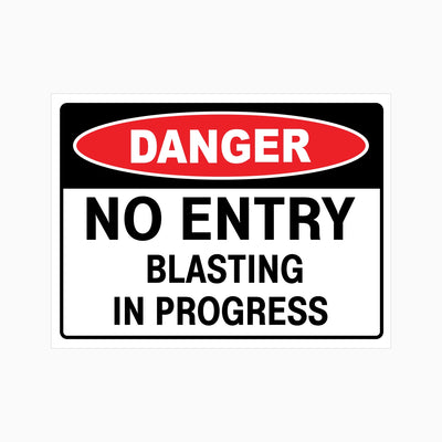 DANGER NO ENTRY BLASTING IN PROGRESS SIGN