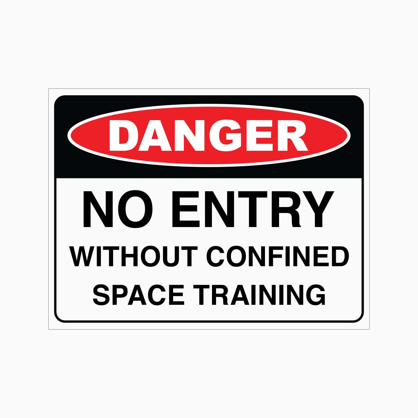 DANGER NO ENTRY WITHOUT CONFINED SPACE TRAINING SIGN - get signs