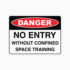 DANGER NO ENTRY WITHOUT CONFINED SPACE TRAINING SIGN