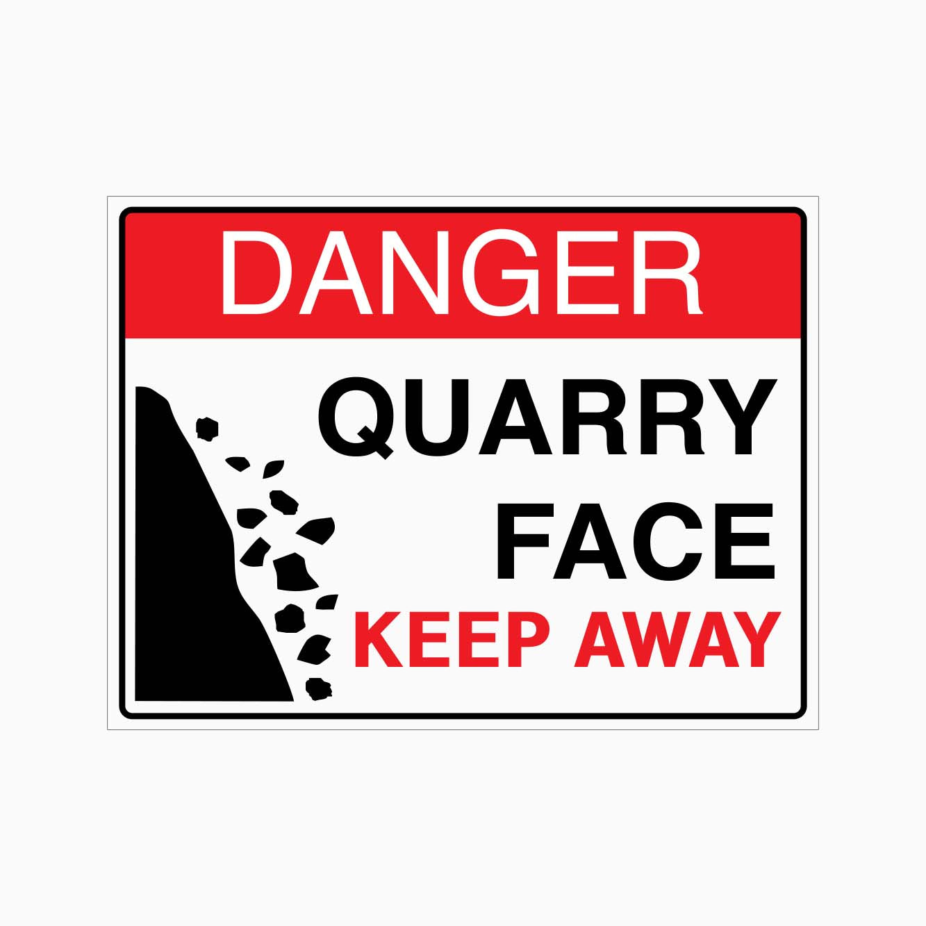 DANGER QUARRY FACE KEEP AWAY SIGN - GET SIGNS