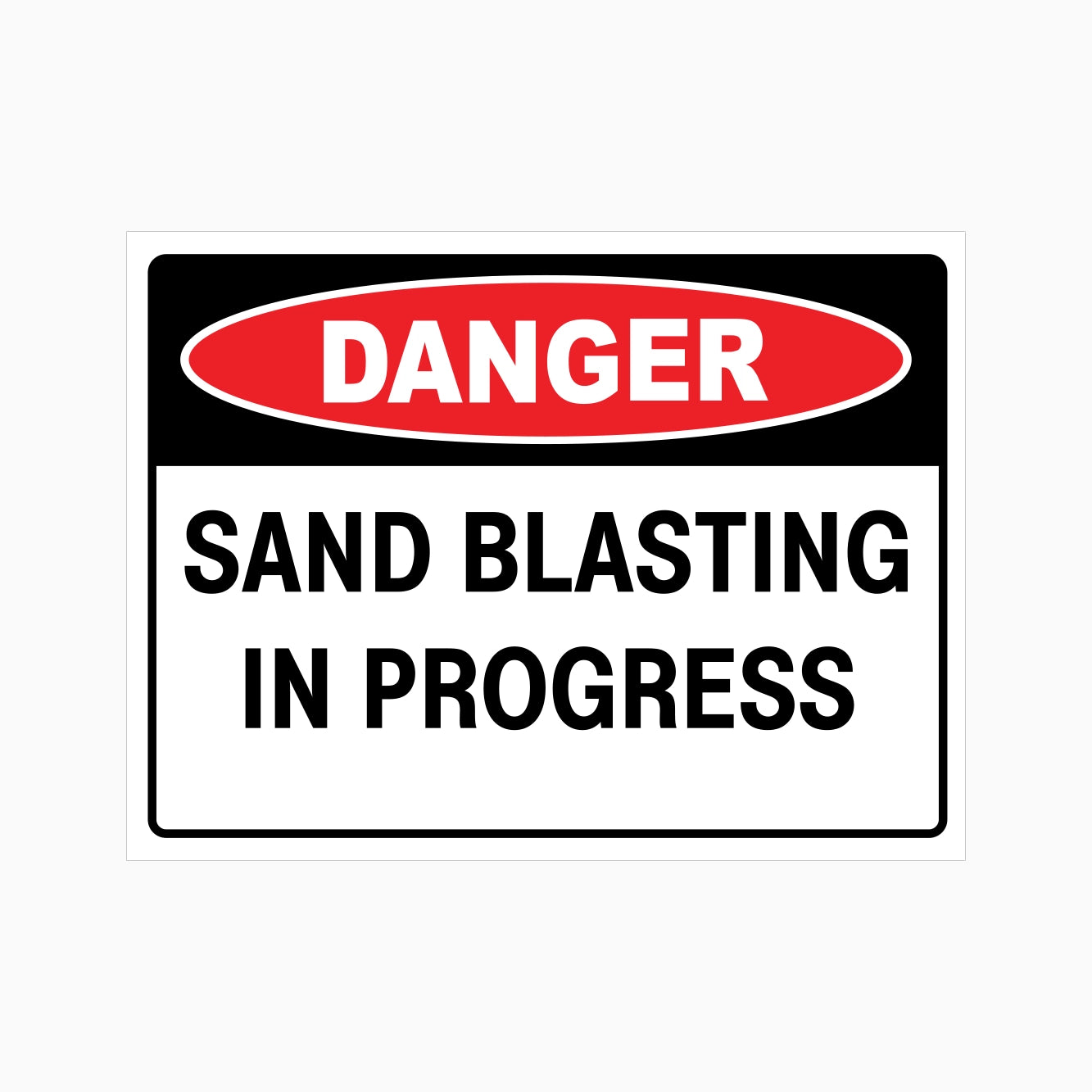 DANGER SAND BLASTING IN PROGRESS SIGN