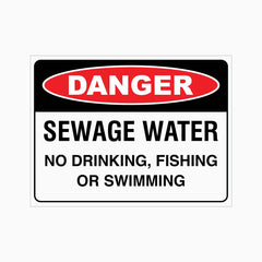 DANGER SEWAGE WATER NO DRINKING, FISHING OR SWIMMING SIGN