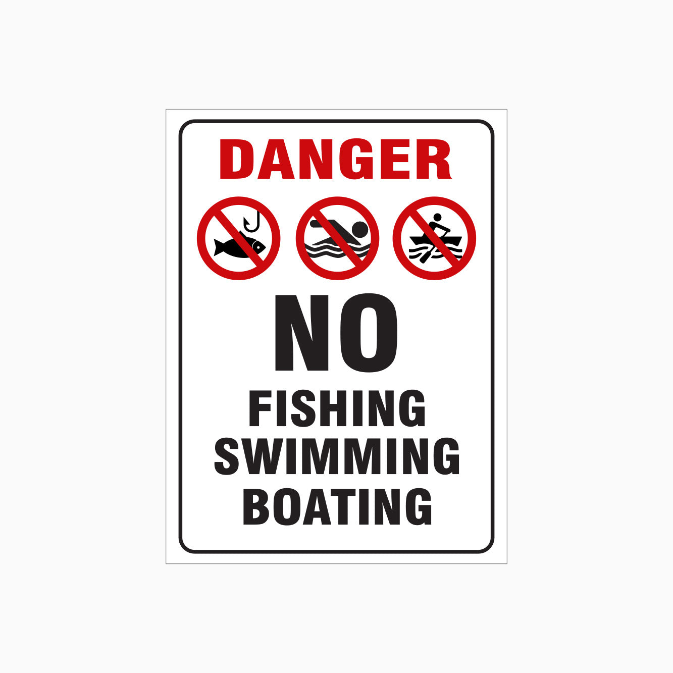 DANGER SIGN - NO FISHING SIGN - NO SWIMMING SIGN - NO BOATING SIGN