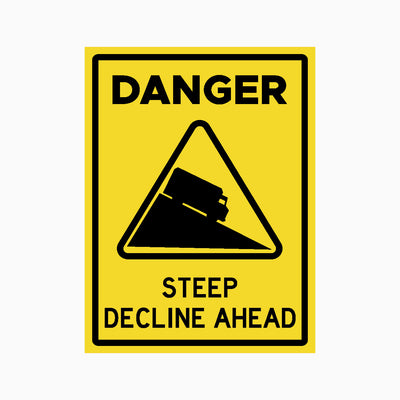 DANGER STEEP DECLINE AHEAD SIGN