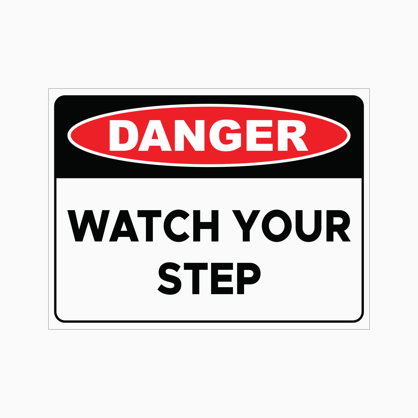 DANGER SIGN - WATCH YOUR STEP SIGN