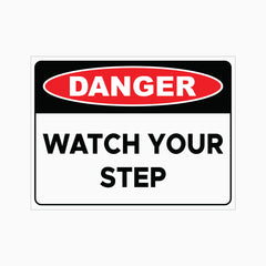 DANGER WATCH YOUR STEP SIGN