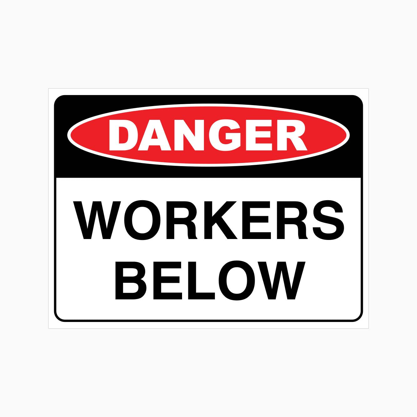 DANGER WORKERS BELOW SIGN GET SIGNS