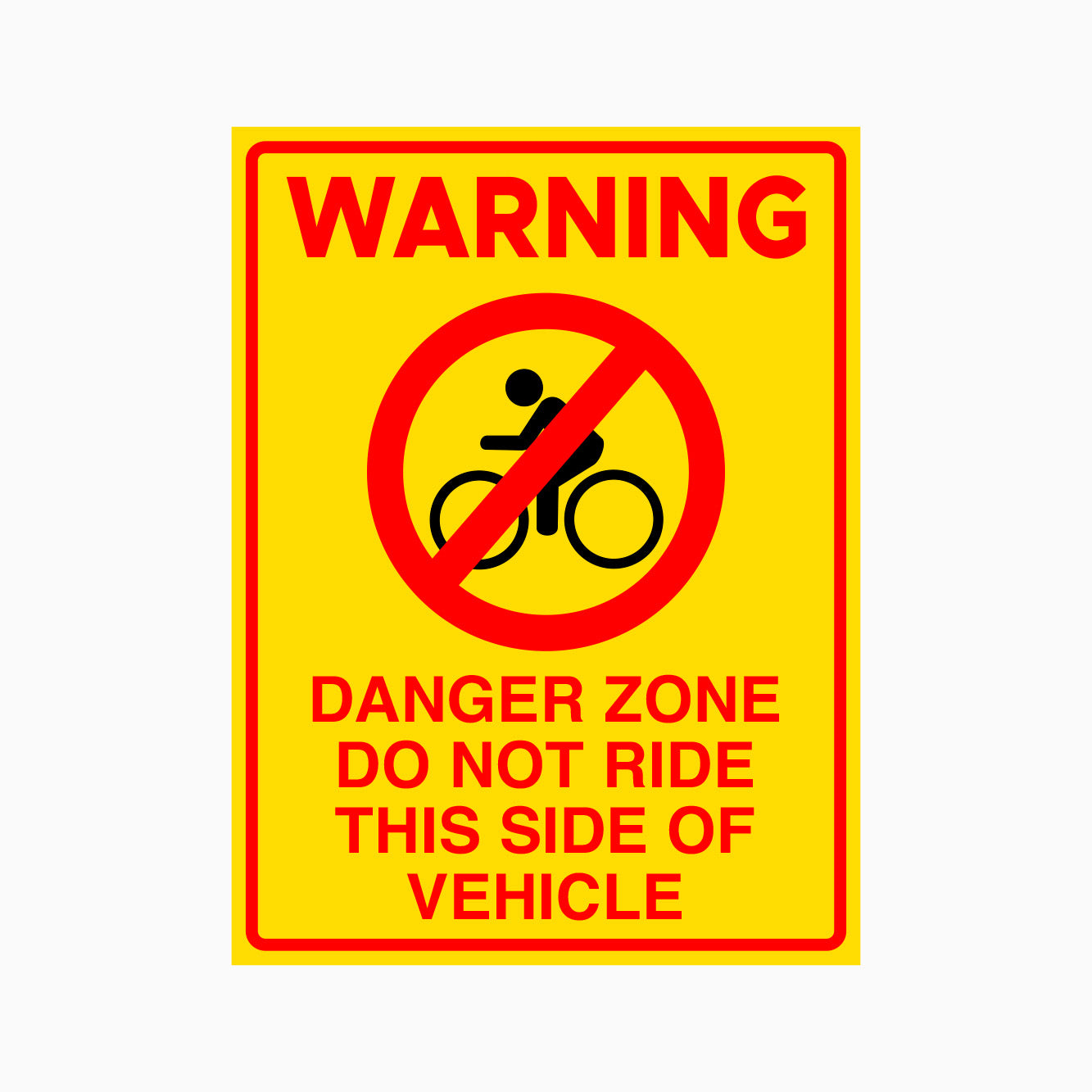 WARNING SIGN - DANGER ZONE DO NOT RIDE THIS SIDE OF VEHICLE SIGN