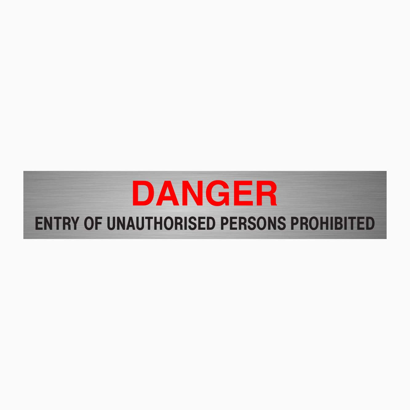DANGER ENTRY OF UNAUTHORISED PERSONS PROHIBITED SIGN