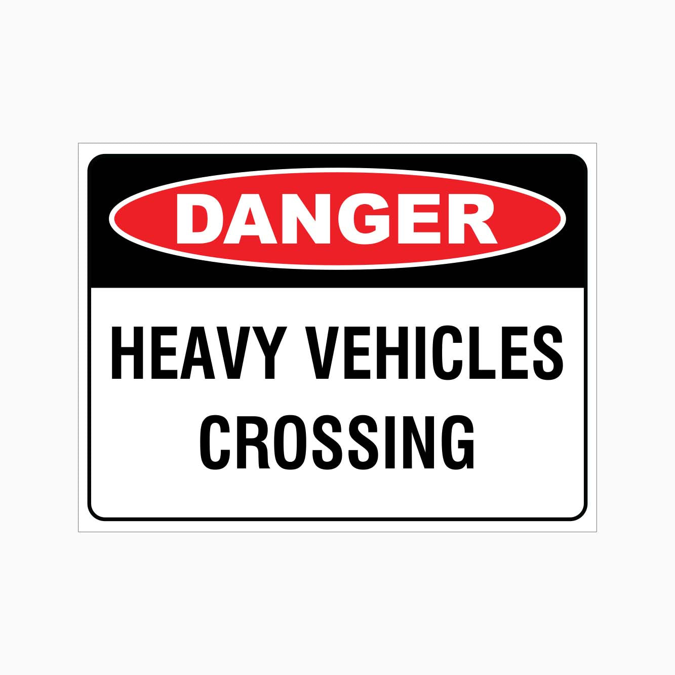 DANGER HEAVY VEHICLES CROSSING SIGN - GET SIGNS