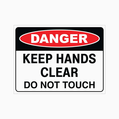 DANGER KEEP HANDS CLEAR DO NOT TOUCH SIGN