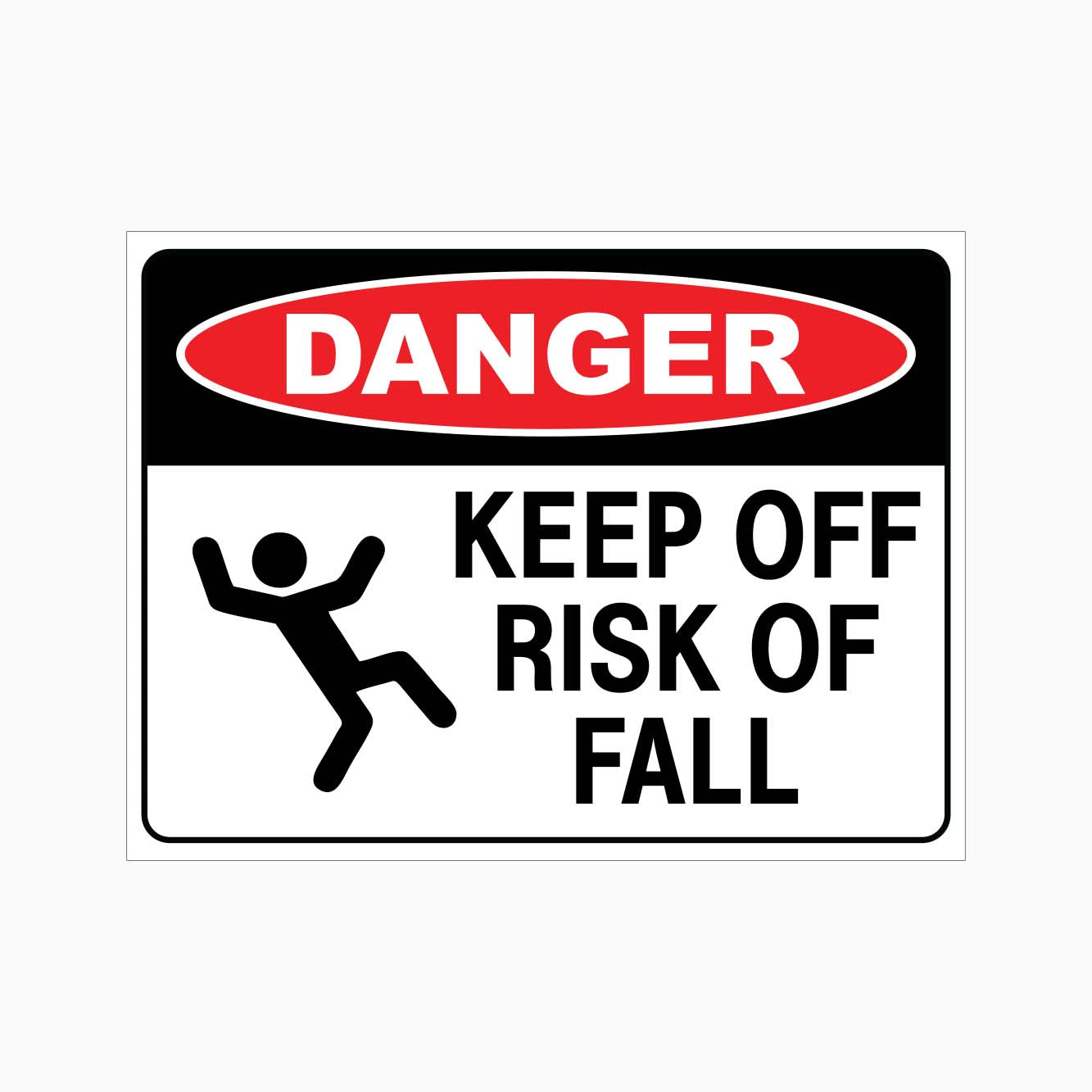 DANGER KEEP OFF RISK OF FALL SIGN - GET SIGNS