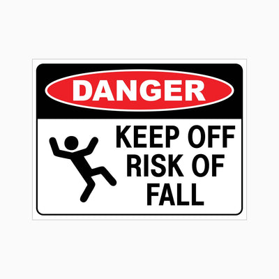 DANGER KEEP OFF RISK OF FALL SIGN