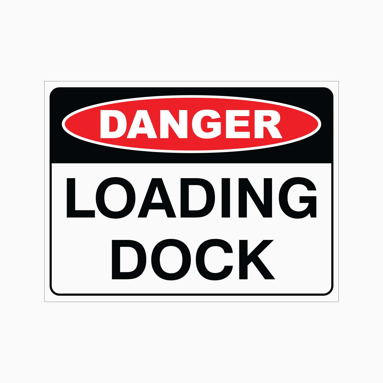 DANGER LOADING DOCK SIGN - GET SIGNS